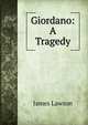 Giordano: A Tragedy, James Lawson 