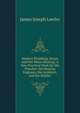 Modern Plumbing, Steam and Hot Water Heating: A New Practical Work for the Plumber, the Heating Engineer, the Architect, and the Builder, James Joseph Lawler 