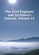 The Civil Engineer and Architect's Journal, Volume 15, William Laxton 