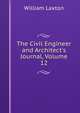The Civil Engineer and Architect's Journal, Volume 12, William Laxton 