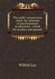 The child's unconscious mind: the relations of psychoanalysis to education : a book for teachers and parents, Wilfrid Lay 