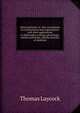 Mind and brain: or, The correlations of consciousness and organization; with their applications to philosophy, zoology, physiology, mental pathology, and the practice of medicine, Thomas Laycock 