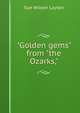 "Golden gems" from "the Ozarks,", Sue Wilson Layton 