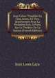 Jean Calas: Tragedie En Cinq Actes, En Vers. Representee Pour La Premiere Fois, A Paris, Sur Le Theatre De La Nation (French Edition), Jean Louis Laya 