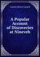 A Popular Account of Discoveries at Nineveh, Layard, Austen Henry Sir 