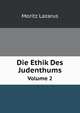 Die Ethik Des Judenthums, Volume 2 (German Edition), Moritz Lazarus 