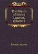 The Poems of Emma Lazarus, Volume 1, Emma Lazarus 