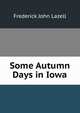 Some Autumn Days in Iowa, Frederick John Lazell 