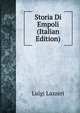 Storia Di Empoli (Italian Edition), Luigi Lazzeri 