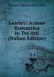 Loreley: Azione Romantica In Tre Atti (Italian Edition), Catalani Alfredo 1854-1893 