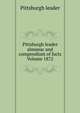 Pittsburgh leader almanac and compendium of facts Volume 1872, Pittsburgh leader 