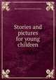 Stories and pictures for young children, Mary Elizabeth Southwell Dudle Leathley 