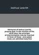Memorial of Joshua Leavitt, praying that, in the revision of the tariff laws, the principle of discrimination may be inserted in favor of those . and salted meat, are admitted duty free, Joshua Leavitt 