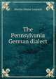 The Pennsylvania German dialect, Marion Dexter Learned 