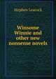 Winsome Winnie and other new nonsense novels, Stephen Leacock 