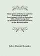 Mary Queen of Scots in captivity: a narrative of events from January, 1569, to December, 1584, whilst George Earl of Shrewsbury was the guardian of the Scottish queen, John Daniel Leader 