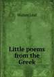 Little poems from the Greek, Walter Leaf 