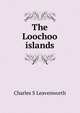 The Loochoo islands, Charles S Leavenworth 