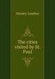 The cities visited by St. Paul, Stanley Leathes 