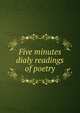 Five minutes dialy readings of poetry, 