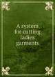 A system for cutting ladies garments, 