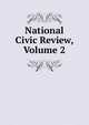 National Civic Review, Volume 2, 