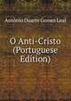 O Anti-Cristo (Portuguese Edition), Antonio Duarte Gomes Leal 