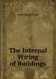 The Internal Wiring of Buildings, Henry Meredith Leaf 