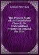 The Present State of the Established Church, Or, Ecclesiastical Registry of Ireland, for 1814, Samuel Percy Lea 