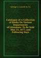 Catalogue of A Collection of Books On Various Departments of Literature: To Be Sold May 14, 1877, and Following Days, George A. Leavitt &amp; Co 