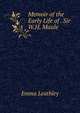 Memoir of the Early Life of . Sir W.H. Maule, Emma Leathley 
