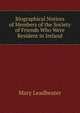 Biographical Notices of Members of the Society of Friends Who Were Resident in Ireland, Mary Leadbeater 
