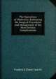The Operations of Obstetrics: Embracing the Surgical Procedures and Management of the More Serious Complications, Frederick Elmer Leavitt 