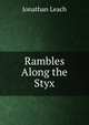 Rambles Along the Styx, Jonathan Leach 