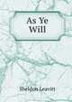 As Ye Will, Sheldon Leavitt 