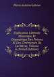 Explication Litterale Historique Et Dogmatique Des Prieres Et Des Ceremonies De La Messe, Volume 6 (French Edition), Pierre Antoine Lebrun 