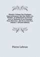 Histoire Critique Des Pratiques Superstitieueses: Qui Ont S?duit Les Peuples, & Embarrass? Les Savans. Avec La Methode Et Les Principes Pour Discerner . Qui Ne Le Sont Pas, Volume 1 (French Edition), Pierre Lebrun 