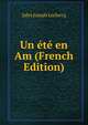 Un ete en Am (French Edition), Jules Joseph Leclercq 