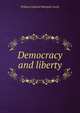 Democracy and liberty, Lecky, William Edward Hartpole, 1838-1903 