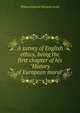 A survey of English ethics, being the first chapter of his "History of European moral", Lecky, William Edward Hartpole, 1838-1903 