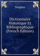 Dictionnaire Historique Et Bibliographique (French Edition), Vosgien 