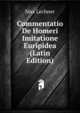 Commentatio De Homeri Imitatione Euripidea (Latin Edition), Max Lechner 