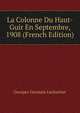 La Colonne Du Haut-Guir En Septembre, 1908 (French Edition), Georges Germain Lechartier 