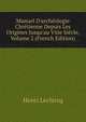 Manuel D'arch?ologie Chr?tienne Depuis Les Origines Jusqu'au Viiie Si?cle, Volume 2 (French Edition), Henri Leclercq 