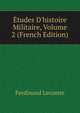 ?tudes D'histoire Militaire, Volume 2 (French Edition), Ferdinand Lecomte 