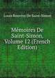 Memoires De Saint-Simon, Volume 12 (French Edition), Louis Rouvroy De Saint-Simon 