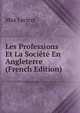 Les Professions Et La Societe En Angleterre (French Edition), Max Leclerc 