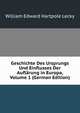 Geschichte Des Ursprungs Und Einflusses Der Auflarung in Europa, Volume 1 (German Edition), Lecky, William Edward Hartpole, 1838-1903 
