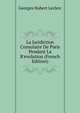 La Juridiction Consulaire De Paris Pendant La R'evolution (French Edition), Georges Hubert Leclerc 