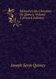 Memoires Du Chevalier De Quincy, Volume 3 (French Edition), Joseph Sevin Quincy 